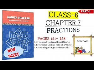Class 6 Maths || Chapter 7 || Fractions || Part - 1|| Exercises 7.1 - 7.3|| GANITA PRAKASH