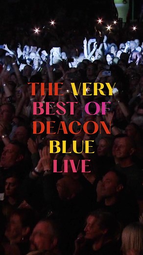 Deacon Blue's 2023 Greatest Hits Tour Now On Sale!