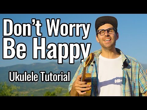 Bobby McFerrin - Don't Worry Be Happy (Ukulele Tutorial)