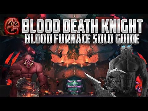 Blood Death Knight Dungeon Soloing Guide | Blood Furnace | WOTLK Pre patch #classicwow