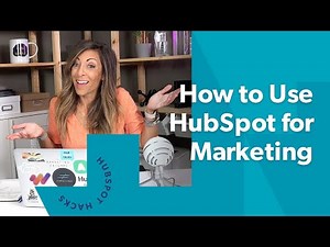 How to Use HubSpot for Marketing