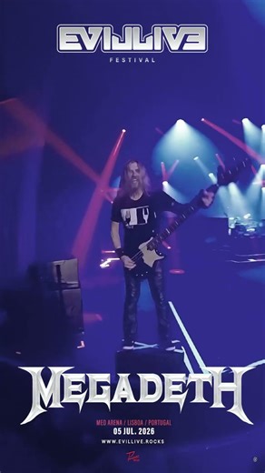 EVIL LIVE FESTIVAL | 05 JULHO - MEO ARENA | MEGADETH