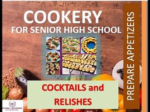 TVL - COOKERY FOR SENIOR HIGH SCHOOL - Classification of Appetizers - Cocktails and Reslishes