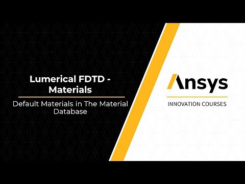 Material Database in Ansys Lumerical FDTD — Lesson 2, Part 1