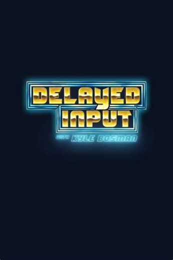 Delayed Input (2021-2025) - TV Show