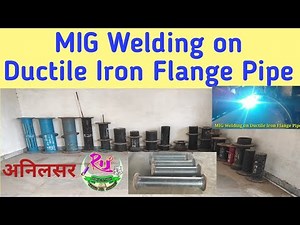 MIG Welding on Ductile Iron Flange Pipe‪@rajeducation2398‬#अनिलसर