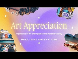 Humn 11 Art Appreciation- Importance of Art and its Impact to Society
