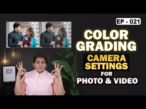 Colour Grading Camera Setting for Photography & Cinematography| Course Series EP:21