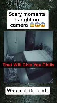 Scary Moments Caught on Camera That Will Give You Chills #creepy #ghost #hauntedhospital #spirit