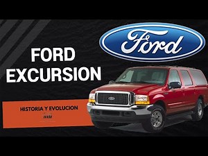 THE HISTORY OF THE FORD EXCURSION