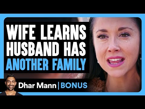 WIFE Learns HUSBAND Has Another FAMILY | Dhar Mann Bonus!