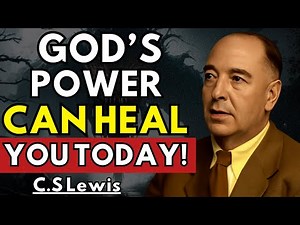 7 Divine Secrets to HEAL Your Body and Soul — C.S. Lewis