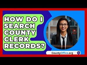 How Do I Search County Clerk Records? - CountyOffice.org