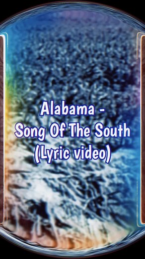Alabama - Song Of The South (Lyrics)
