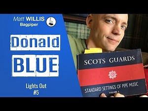 Donald Blue (2/4 March) - Scots Guard Vol. 1 #5. Matt Willis Bagpiper on the Great Highland Bagpipes