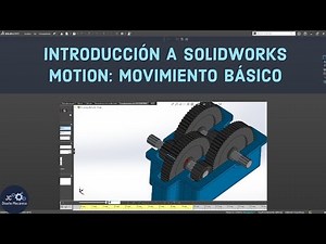 INTRODUCCIÓN A SOLIDWORKS MOTION: ANÁLISIS Y SIMULACIÓN DE MOVIMIENTO.