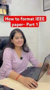 How to format IEEE paper - Part 1 #paperwriting #btech #phdlife #conferencesubmission #placement