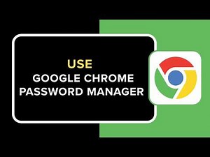 How to Use Google Chrome Password Manager