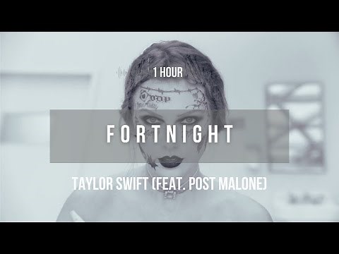 [1 hour] Taylor Swift - Fortnight (feat. Post Malone) | Lyrics