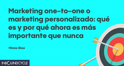 ᐅ Marketing one-to-one: qué es, ventajas y ejemplos