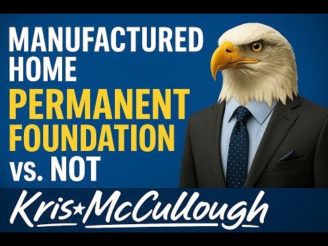 Unlocking Manufactured Home Financing: Permanent Foundation vs. Not