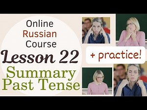 Lesson 22, Online Russian Course, Summary Past Tense