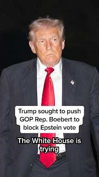 Trump sought to push GOP Rep. Boebert to block Epstein vote