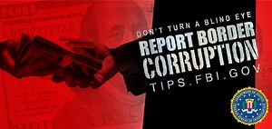 Corruption on the Border | Federal Bureau of Investigation