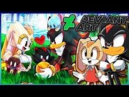 Shadow & Cream VS DeviantArt - CHAO FRIENDS ! (FT Tails)