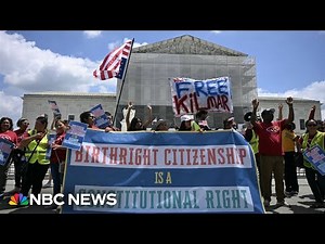 Supreme Court hears arguments over Trump's challenge to birthright citizenship
