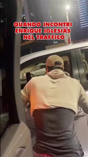 QUANDO INCONTRI ENRIQUE IGLESIAS NEL TRAFFICO, RTL 102.5