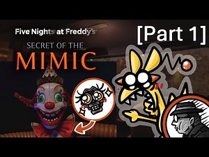 Playing FNAF Secret Of The Mimic [Part 1]