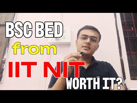 Is BSc BEd from IIT/NIT Worth it?
