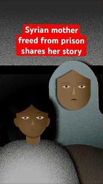 Syrian mother freed from prison shares her story