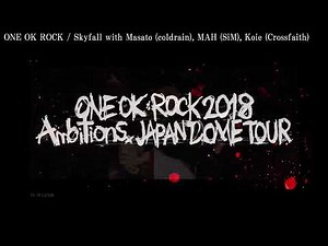 ONE OK ROCK 2018 AMBITIONS JAPAN DOME TOUR ONE OK ROCK −Skyfall− Lyrics