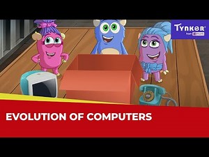 Evolution of Computers | All About Computers | Tynker