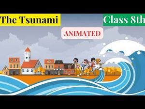 The Tsunami class 8 | The Tsunami | The Tsunami class 8 Animated video