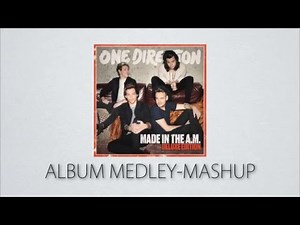 One Direction - MADE IN THE A.M. + HOME Album Medley-Mashup w/ Lyrics