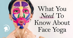 What You Need To Know About Face Yoga