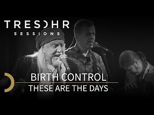 Birth Control - These Are The Days│TRESOHR SESSIONS