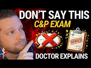 C&P Exam: The VA Is Hoping You Say These 7 Things