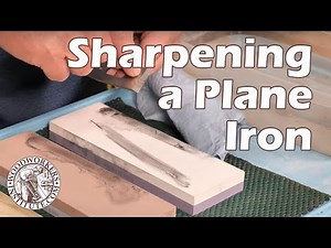 Sharpening a Woodworking Hand Plane Iron (Blade) [Woodworkers Institute]