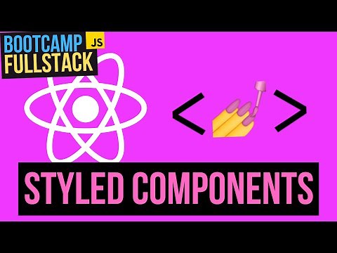 💅 Introduction to Styled Components. Style your React app! ⚛️ - FullStack Bootcamp