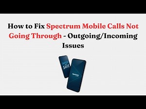 How to Fix Spectrum Mobile Calls Not Going Through - Outgoing/Incoming Issues