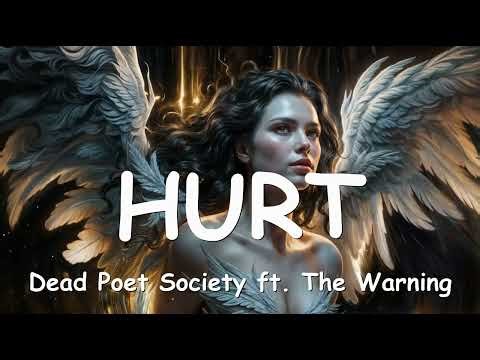 Dead Poet Society – HURT (feat. The Warning) Lyrics 💗♫