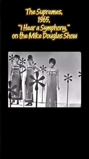 The Supremes, 1965, “I Hear a Symphony,” Mike Douglas Show.