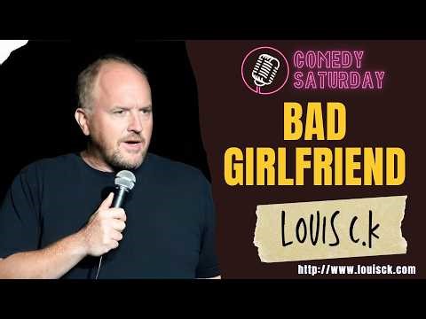 Louis C.K. EXPOSES What a “Bad Girlfriend” Really Is | The Brutal Truth Louis C.K.