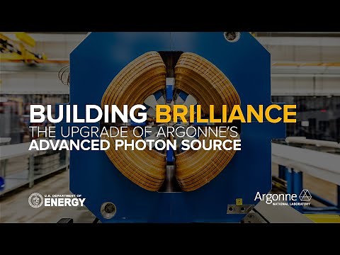Building Brilliance: The Upgrade of Argonne’s Advanced Photon Source