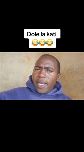 Dole la kati 😂😂😂