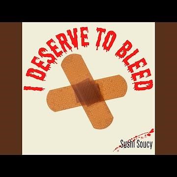 I Deserve to Bleed (2025 Remastered)